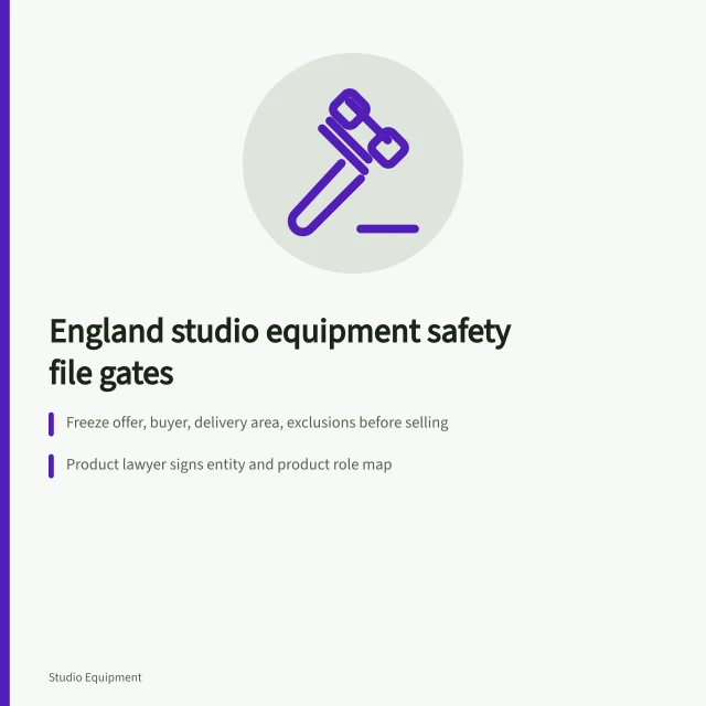 Checklist card for England studio equipment safety and compliance gates. Before selling studio equipment in England, build the safety file