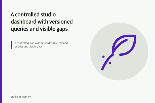 A controlled studio dashboard with versioned queries and visible gaps. A controlled studio dashboard with versioned queries and visible gaps